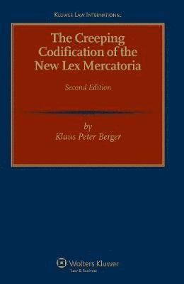 Klaus Peter Berger - Creeping Codification of the New Lex Mercatoria, Inbunden