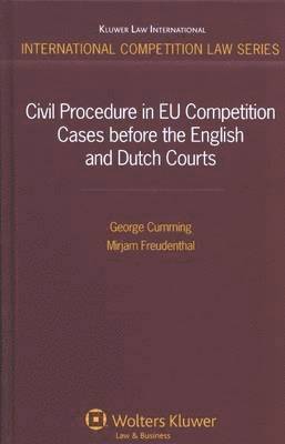 Civil Procedure in EU Competition Cases Before the English and Dutch Courts