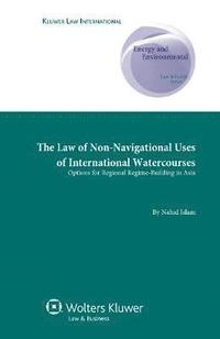 bokomslag The Law of Non-Navigational Use of International Watercourses