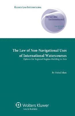 Law of Non-Navigational Use of International Watercourses
