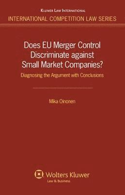 Does EU Merger Control Discriminate against Small Market Companies? 1
