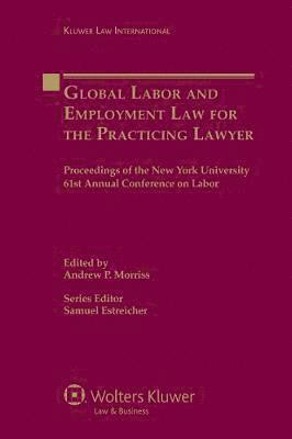 bokomslag Global Labor and Employment Law for the Practicing Lawyer