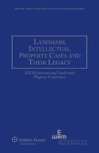 bokomslag Landmark Intellectual Property Cases and Their Legacy