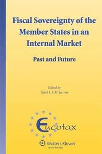 bokomslag Fiscal Sovereignty of the Member States in an Internal Market