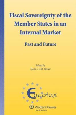 bokomslag Fiscal Sovereignty of the Member States in an Internal Market