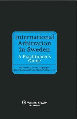 Annette Magnusson, Ulf Franke, Magnusson, Ulf Franke - International Arbitration in Sweden, Inbunden
