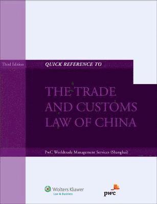 Quick Reference to the Trade and Customs Law of China 1