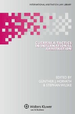 bokomslag Guerrilla Tactics in International Arbitration