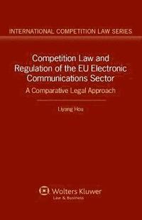 bokomslag Competition Law and Regulation of the EU Electronic Communications Sector