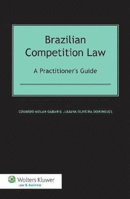 Brazilian Competition Law: A Practitioner's Guide 1