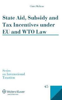 bokomslag State Aid, Subsidy and Tax Incentives under EU and WTO Law