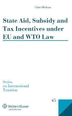 State Aid, Subsidy and Tax Incentives under EU and WTO Law 1