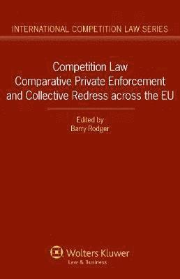 bokomslag Competition Law Comparative Private Enforcement and Collective Redress across the EU