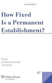 bokomslag How Fixed Is a Permanent Establishment?