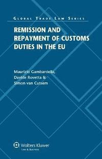bokomslag Remission and Repayment of Customs Duties in the EU