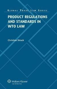 bokomslag Product Regulations and Standards in WTO Law