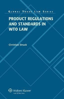 bokomslag Product Regulations and Standards in WTO Law