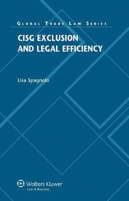 Lisa Spagnolo - CISG Exclusion and Legal Efficiency, Inbunden