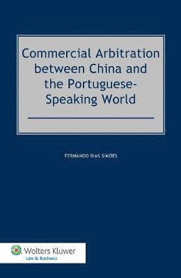 Commercial Arbitration between China and the Portuguese-Speaking World 1