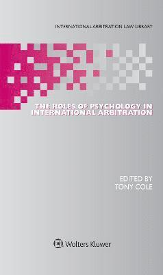 Tony Cole - Roles of Psychology in International Arbitration, Inbunden
