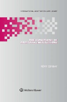 The Functions of Arbitral Institutions 1