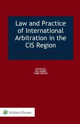 Law and Practice of International Arbitration in the CIS Region 1