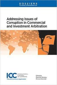 bokomslag Addressing Issues of Corruption In Commercial and Investment Arbitration