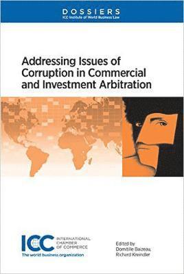 Addressing Issues of Corruption In Commercial and Investment Arbitration 1