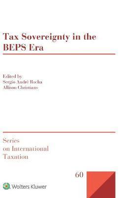 Sergio André Rocha, Allison Christians - Tax Sovereignty in the BEPS Era, Inbunden