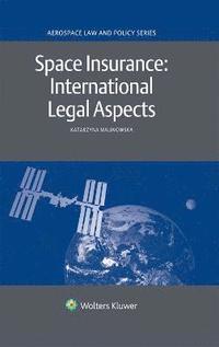 bokomslag Space Insurance: International Legal Aspects