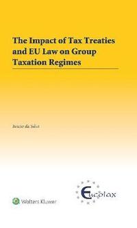 bokomslag The Impact of Tax Treaties and EU Law on Group Taxation Regimes