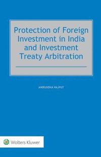 bokomslag Protection of Foreign Investment in India and Investment Treaty Arbitration