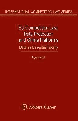 bokomslag EU Competition Law, Data Protection and Online Platforms: Data as Essential Facility