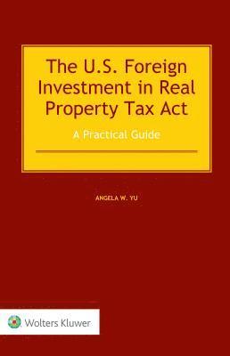 Angela Yu - US Foreign Investment in Real Property Tax Act, Inbunden