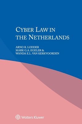 Arno R Lodder, Mark G a Egeler, Wanda E L Van Kerkvoorden, Amsterdam) Lodder, Arno R (Vrije Universiteit, Arno R. Lodder, Mark G. a. Egeler, Mark G.A. Egeler - Cyber Law in the Netherlands, Häftad