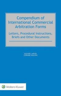 bokomslag Compendium of International Commercial Arbitration Forms
