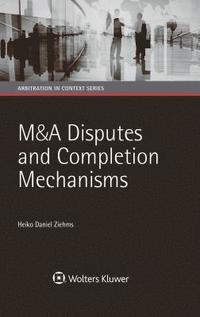 bokomslag M&A Disputes and Completion Mechanisms