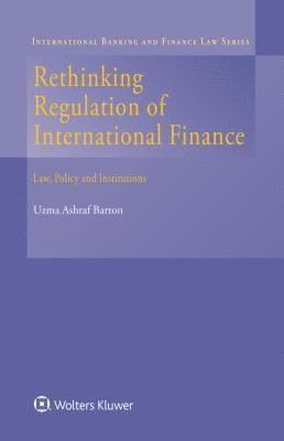 Rethinking Regulation of International Finance 1