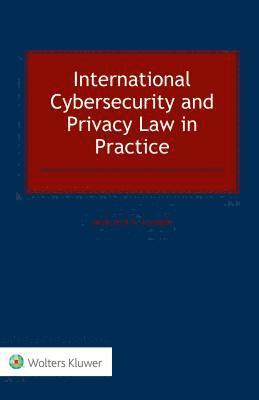 International Cybersecurity and Privacy Law in Practice 1
