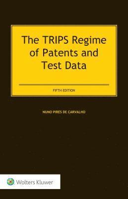 Nuno Pires de Carvalho - TRIPS Regime of Patents and Test Data, Inbunden