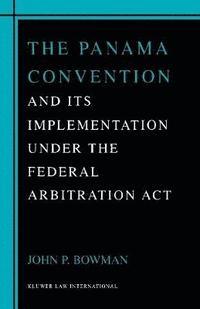 bokomslag The Panama Convention & Its Implemetation Under the Federal Arbitration Act