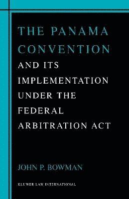 bokomslag The Panama Convention & Its Implemetation Under the Federal Arbitration Act