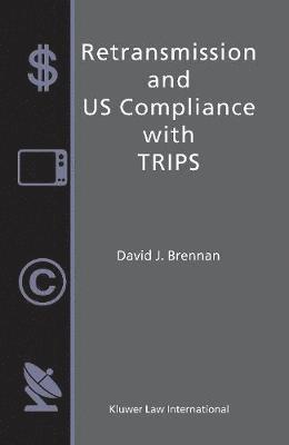 bokomslag Retransmission and U. S. Compliance with TRIPs