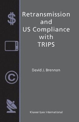 bokomslag Retransmission and US Compliance with TRIPS