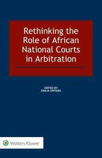 bokomslag Rethinking the Role of African National Courts in Arbitration