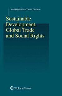bokomslag Sustainable Development, Global Trade and Social Rights