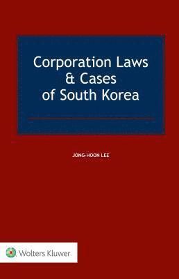 Jong-Hoon Lee - Corporation Laws & Cases of South Korea, Häftad