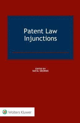 Rafal Sikorski - Patent Law Injunctions, Inbunden