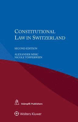 Alexander Misic, Nicole Topperwien, Nicole Töpperwien - Constitutional Law in Switzerland, Häftad