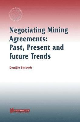 bokomslag Negotiating Mining Agreements: Past, Present and Future Trends